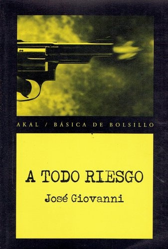 A Todo Riesgo, De Giovanni, José. Editorial Akal, Tapa Blanda En Español, 2013