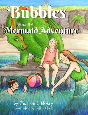 Libro Bubbles And The Mermaid Adventure - Mokry, Shannon L.