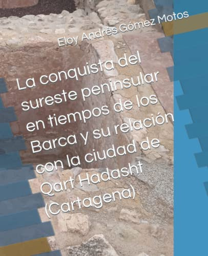 La Conquista Del Sureste Peninsular En Tiempos De Los Barca