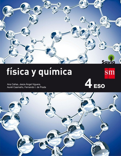 FÃÂsica y quÃÂmica. 4 ESO. Savia, de Cañas Cortázar, Ana. Editorial EDICIONES SM, tapa blanda en español