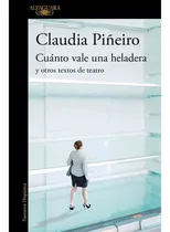Comprar Cuánto Vale Una Heladera Y Otros Cuentos De Teatro - Piñeiro
