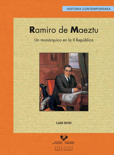 Ramiro De Maeztu. Un Monãâ¡rquico En La Ii Repãâºblica, De Ocio Díaz De Otazu, Luis. Editorial Universidad Del País Vasco, Tapa Blanda En Español