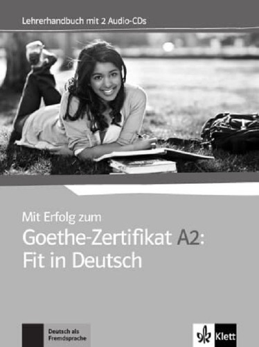 Mit Erfolg Zum Goethe Zertifikat A2: Fit In Deutsch