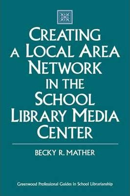 Libro Creating A Local Area Network In The School Library...