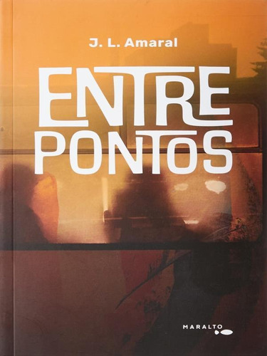 Entre Pontos, De Amaral, J. L.. Editora Maralto Edições, Capa Mole Em Português