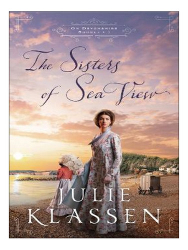 The Sisters Of Sea View - Julie Klassen. Eb14