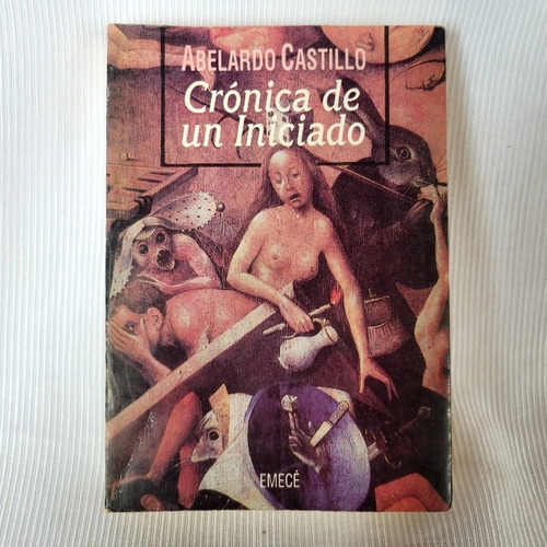 Cronicas De Un Iniciado Abelardo Castillo Emece 1a Edic 1991