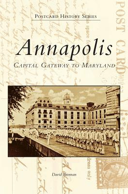 Libro Annapolis: Capital Gateway To Maryland - Brennan, D...
