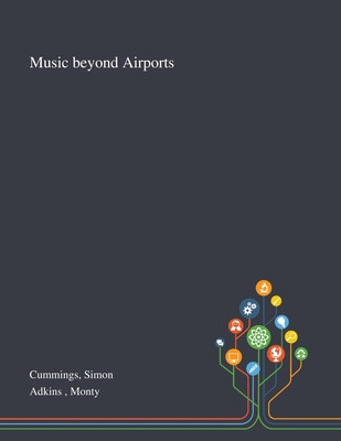 Libro Music Beyond Airports - Cummings, Simon
