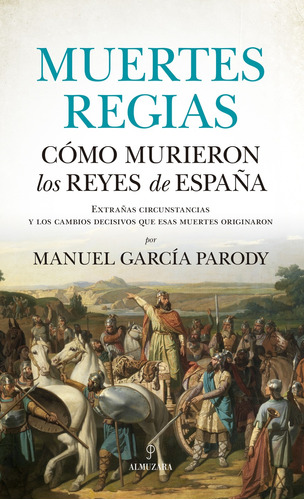 Libro Muertes Regias. Cómo Murieron Los Reyes De España