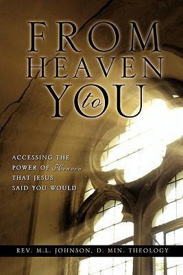 Libro From Heaven To You - D Min Theology Rev M L Johnson