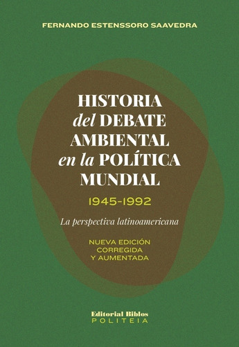 Historia Del Debate Ambiental En La Política Mundial 1945-19
