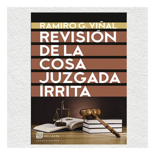Revision De La Cosa Juzgada Irrita - Viñal, Ramiro G