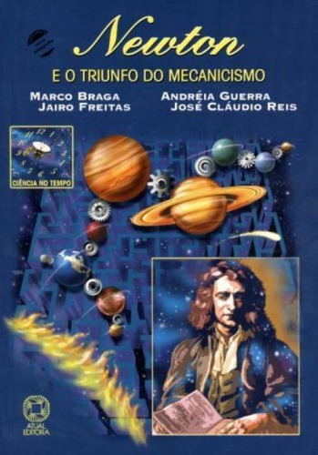 Newton e o triunfo do mecanicismo, de Braga, Marco. Série Ciência no tempo Editora Somos Sistema de Ensino, capa mole em português, 2005