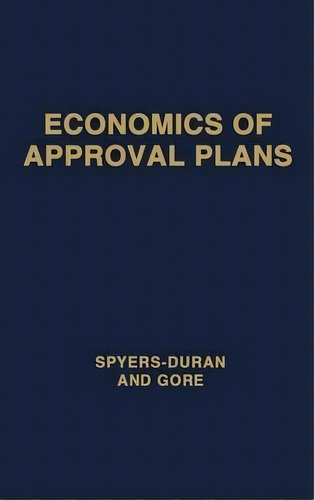 Economics Of Approval Plans, De Peter Spyers-duran. Editorial Abc Clio, Tapa Dura En Inglés