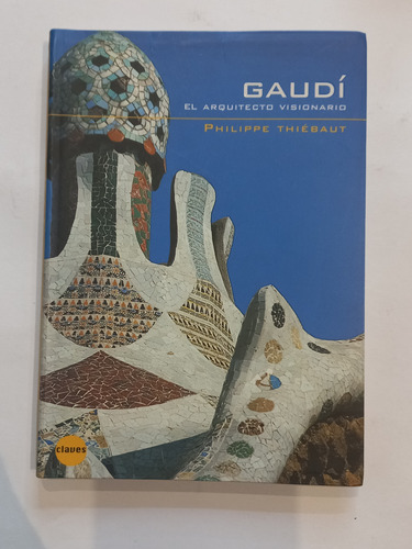 Gaudí - El Arquitecto Visionario - Philippe Thiebaut 