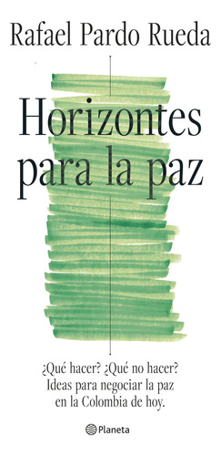 Horizontes Para La Paz Rafael Pardo Rueda