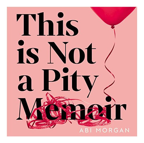 This Is Not A Pity Memoir - The Heartbreaking And Life. Eb01
