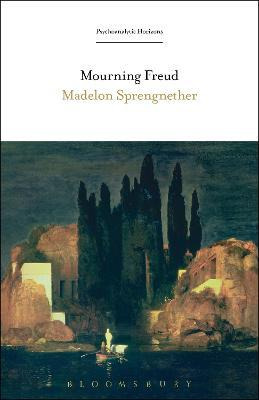 Libro Mourning Freud - Madelon Sprengnether