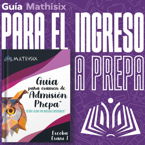 Guía Mathisix Para El Examen De Admisión A La Preparatoria (Usado)