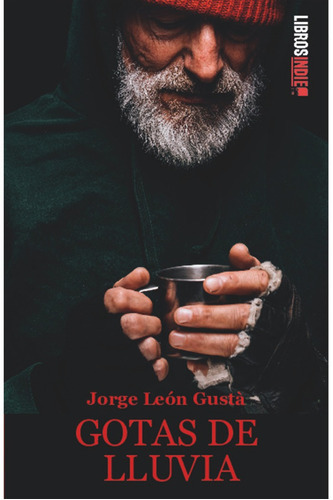 Gotas De Lluvia, De León Gustà, Jorge. Editorial Libros Indie, Tapa Blanda En Español