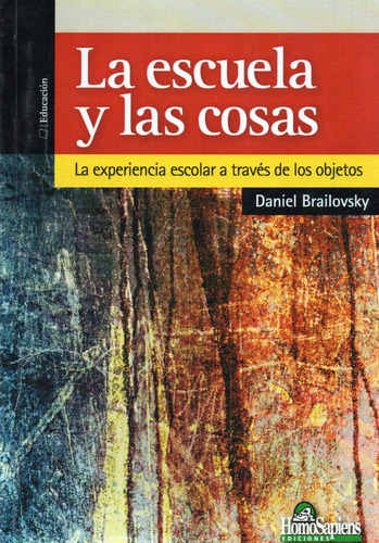 La Escuela Y Las Cosas Daniel Brailovsky (hs)