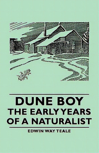 Dune Boy - The Early Years Of A Naturalist, De Teale, Edwin Way. Editorial General Books, Tapa Dura En Inglés