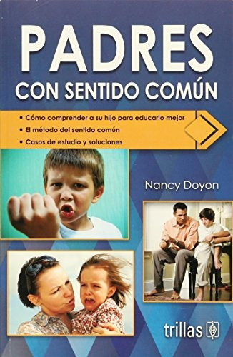 Padres Con Sentido Común, De  Doyon, Nancy., Vol. 1. , Tapa Blanda En Español, 2015