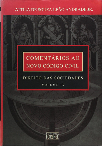 Comentários Ao Novo Código Civil - Volume 4: Direito Das Sociedades, De Attila De Souza Leão Andrade Jr.. Editora Forense, Capa Dura Em Português, 2003