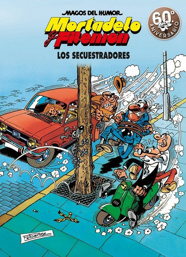 Mortadelo Y Filemãâ³n. Los Secuestradores (magos Del Humor 191), De Ibáñez, Francisco. Editorial Bruguera (ediciones B), Tapa Dura En Español