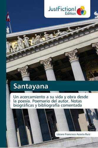 Libro: Santayana: Un Acercamiento A Su Vida Y Obra Desde