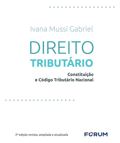 Direito Tributário, de Mussi Gabriel, Ivana. Editora Fórum Ltda, capa mole em português, 2021