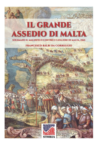 Libro: El Gran Assedio De Malta: Solimano El Magnífico Con