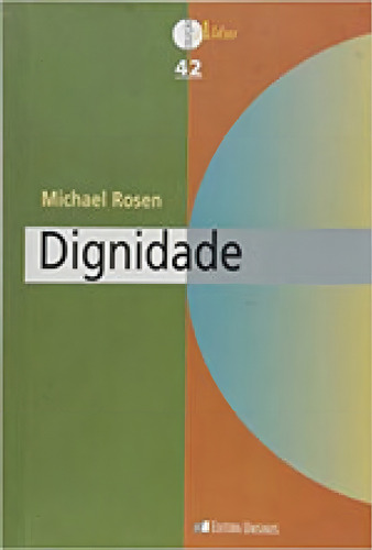 Dignidade - Sua Historia E Significado, De Rosen, Michael. Editora Unisinos, Capa Mole, Edição 1ª Edição - 2015 Em Português