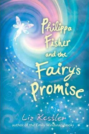 Philippa Fisher And The Fairy's Promise - Liz Kessler