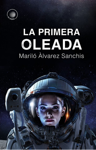 La Primera Oleada, De Àlvarez Sanchis, Mariló. Editorial Algar Editorial, Tapa Blanda En Español