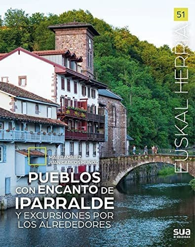 Pueblos Con Encanto De Iparralde Y Excursiones Por Alrededo, De Mar Ramirez. Editorial Sua, Tapa Blanda En Español, 2022