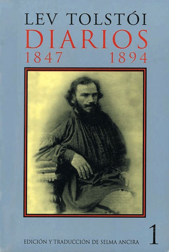 Diarios 1847-1894 / vol. 1, de León Tolstói. Editorial Ediciones Era en español, 2001
