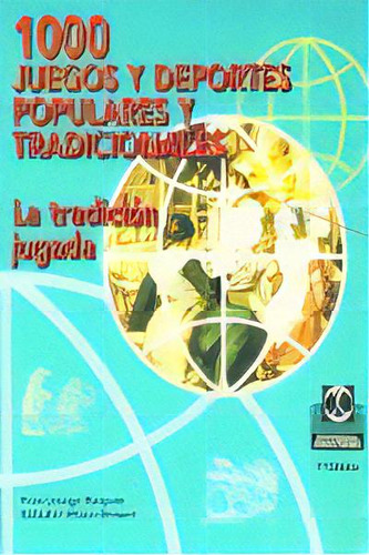 Mil Juegos Y Deportes Populares Y Tradicionales, De Olaso Climent, Salvador. Editorial Paidotribo, Tapa Blanda En Español