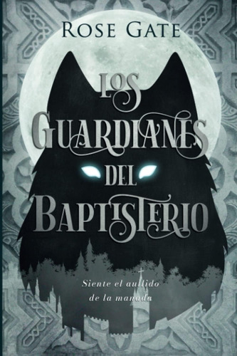 Libro: Los Guardianes Del Baptisterio (spanish Edition)