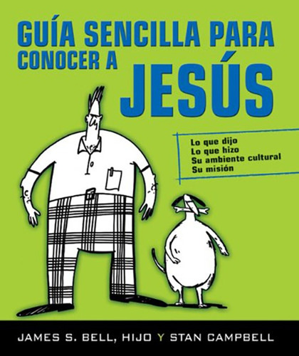 Guia Sencilla Para Conocer A Jesus · Mundo Hispano