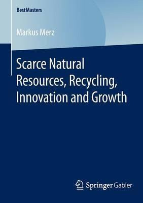 Libro Scarce Natural Resources, Recycling, Innovation And...