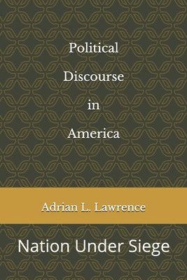 Libro Political Discourse In America: Nation Under Siege ...