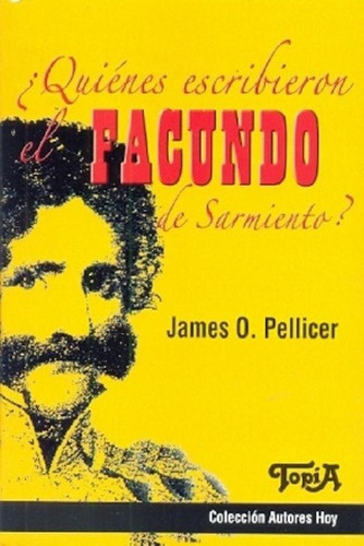 Libro - Quiénes Escribieron El Facundo De Sarmiento? - Pell