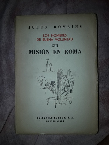 Jules Romains Los Hombres De Buena Voluntad Xiii Misión En R