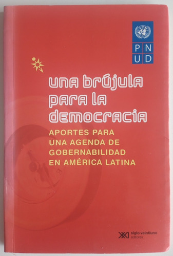Brújula Para Democracia Agenda Gobernabilidad Pnud Libro