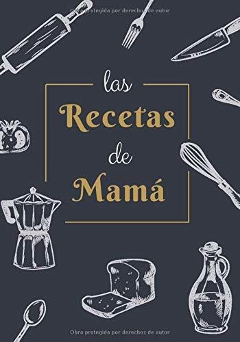 Libro : Las Recetas De Mama Recetario En Blanco... 