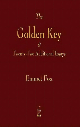 Golden Key And Twenty-two Additional Essays, De Emmet Fox. Editorial Merchant Books, Tapa Dura En Inglés