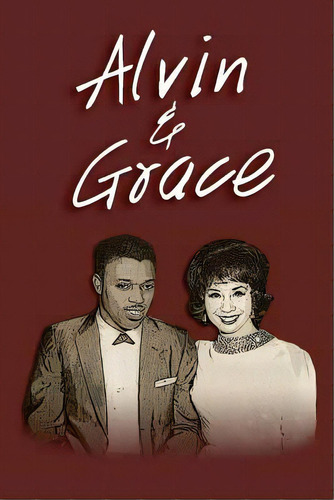 Alvin & Grace , De Williams, James E.. Editorial Createspace, Tapa Blanda En Inglés
