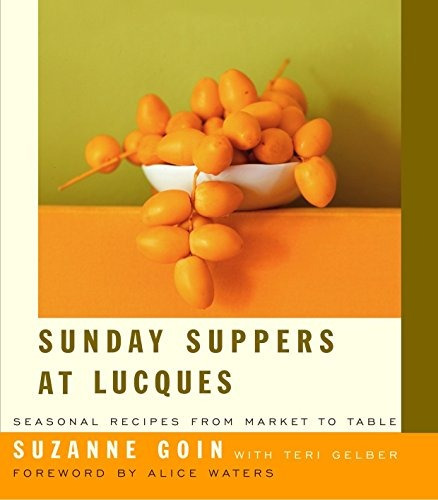 Sunday Suppers At Lucques Seasonal Recipes From Market To Ta